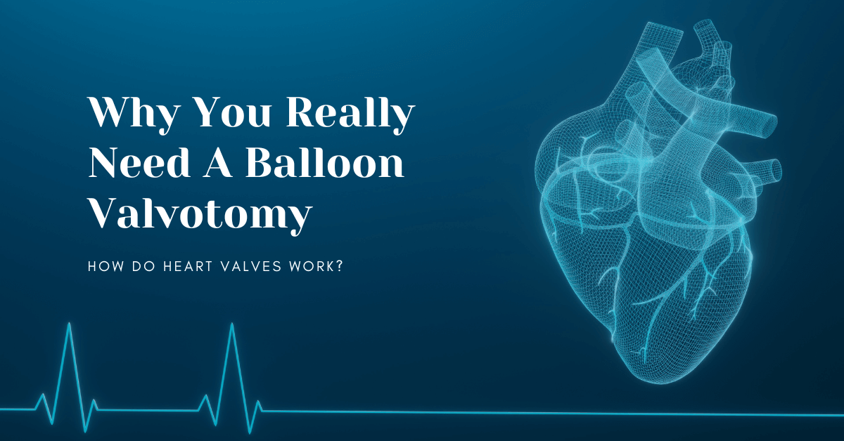Why You Really Need  A Balloon Valvotomy