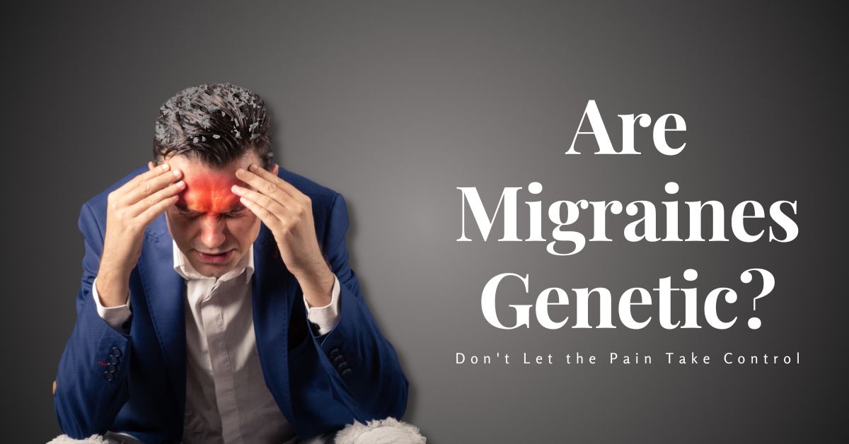Are migraines genetic?