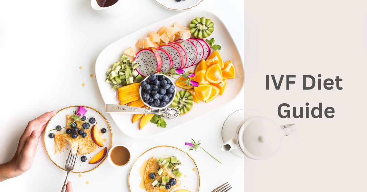 The Role of Nutrition in IVF Success: An IVF Diet Guide