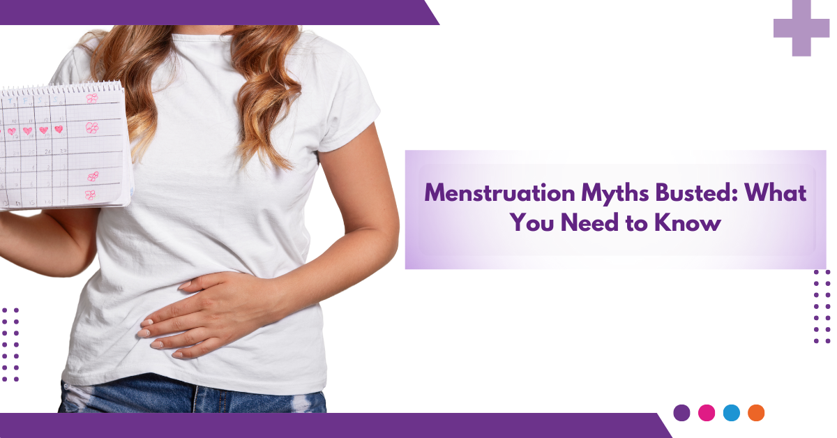 Menstruation Myths Busted: What You Need to Know